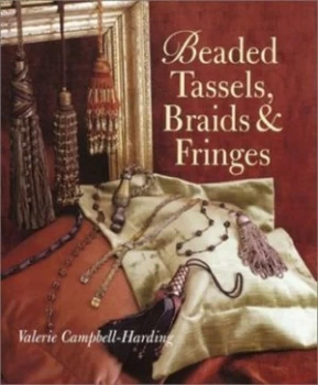 Image of Beaded Tassels Braids and Fringes by Valerie Campbell-Harding Paperback