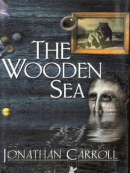 Image of The Wooden Sea by Jonathan Carroll Hardback