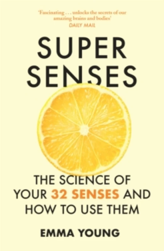 Image of Super Senses : The Science of Your 32 Senses and How to Use Them Paperback / softback