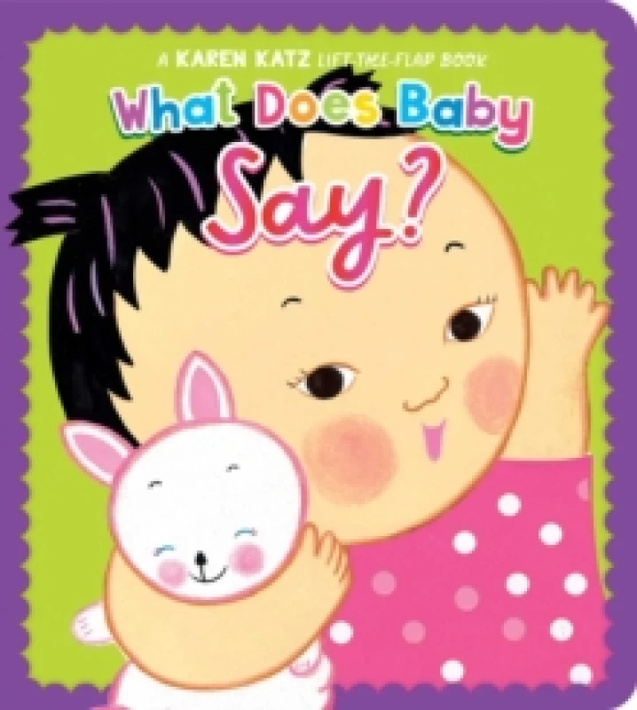 Image of What Does Baby Say? A Karen Katz Lift-the-Flap Book Board book