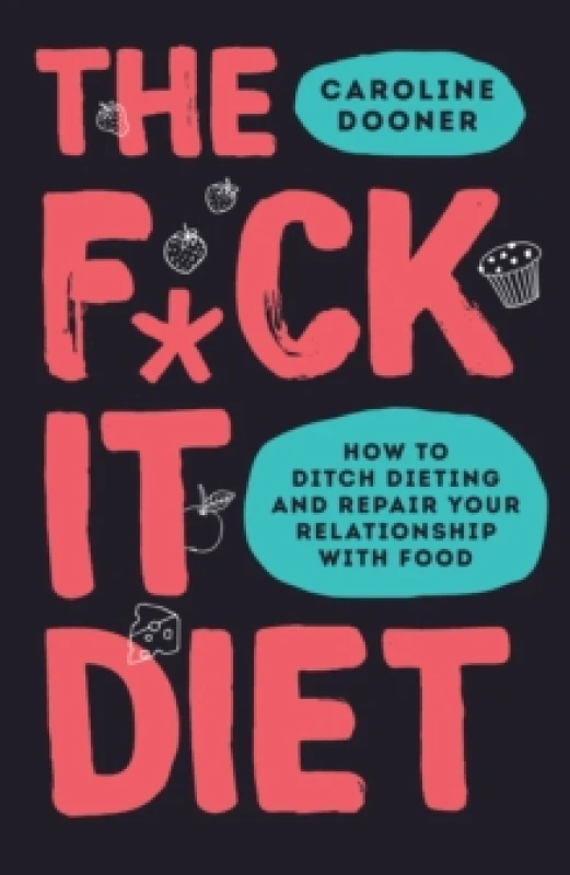 Image of The F*ck It Diet. Paperback. By Caroline Dooner Books