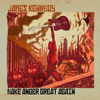 Image of James Kennedy - Make Anger Great Again CD