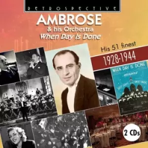 Image of When Day Is Done - His 51 Finest 1928-1944 by Ambrose & His Orchestra CD Album