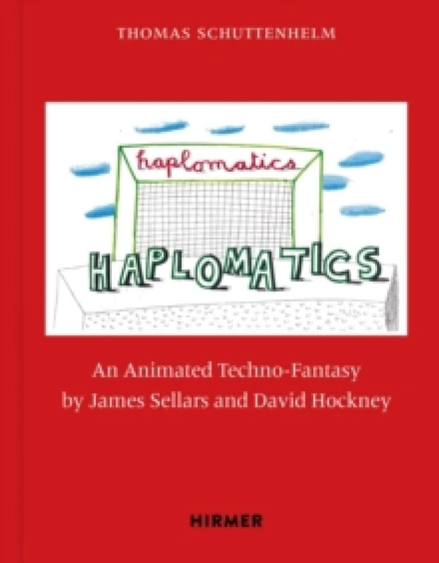 Image of James Sellars and David Hockney: Haplomatics : An Animated Techno-Fantasy Hardback