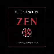 Image of essence of zen an anthology of quotations