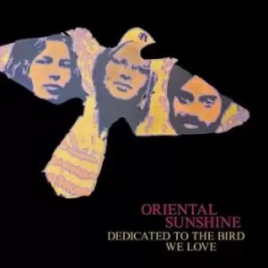 Image of Dedicated to the Bird We Love by Oriental Sunshine CD Album