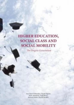 Image of Higher Education Social Class and Social Mobility by Ann-Marie Bathmaker Hardback