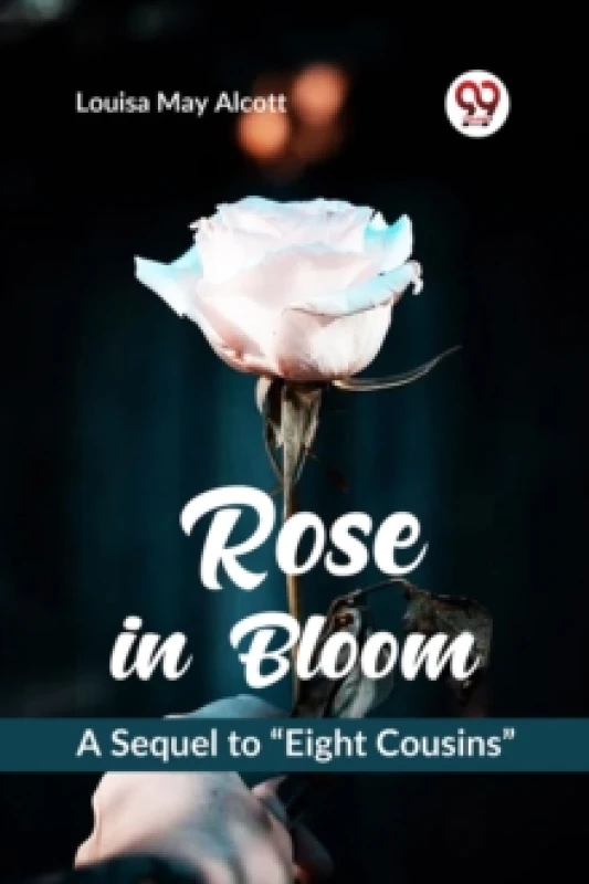 Image of Rose in Bloom a Sequel to ?Eight Cousins? Paperback / softback