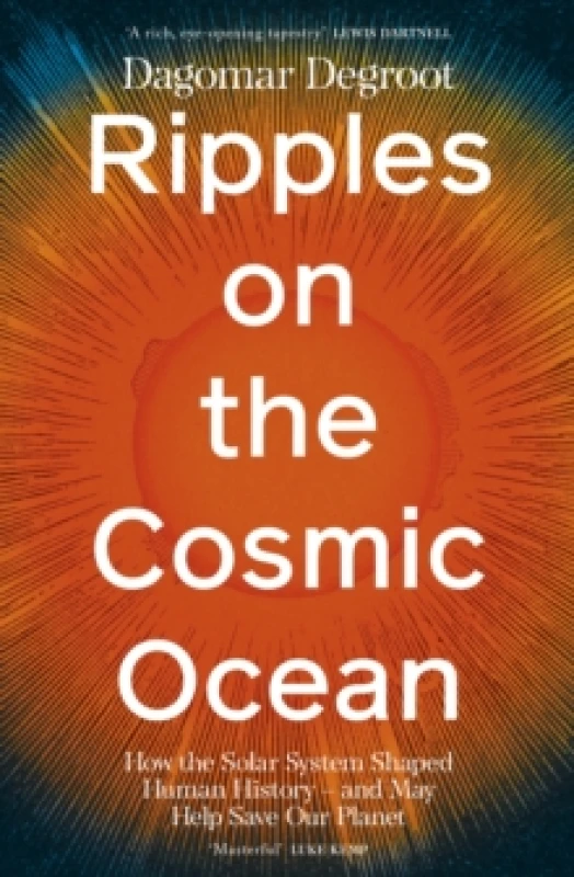 Image of Ripples on the Cosmic Ocean. Hardback. By Dagomar Degroot Books