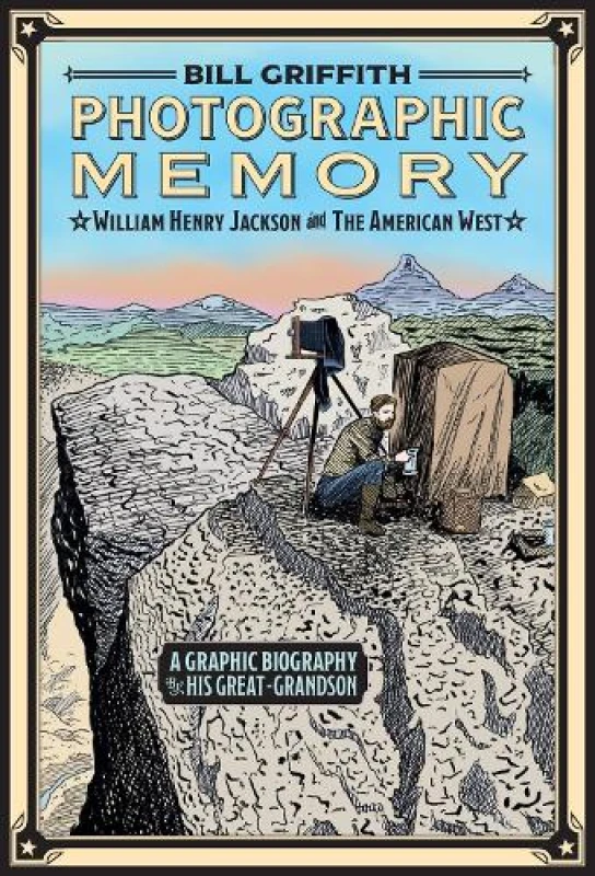 Image of Photographic Memory : William Henry Jackson and the American West Hardback