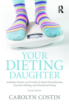 Image of Your Dieting DaughterAntidotes Parents can Provide for Body Dissatisfaction Excessive Dieting and Disordered Eating