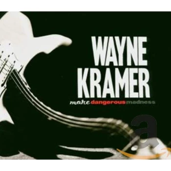 Image of Wayne Kramer - More Dangerous Madness CD