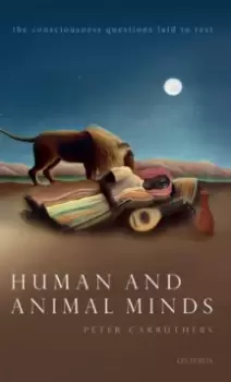 Image of Human and Animal Minds : The Consciousness Questions Laid to Rest