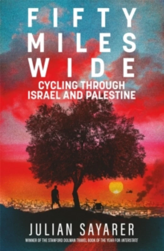 Image of Fifty Miles Wide : Cycling Through Israel and Palestine Paperback / softback