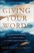 Image of giving your words the lifegiving power of a verbal home for family faith fo