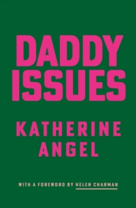 Image of Daddy Issues. Paperback. By Katherine Angel Books