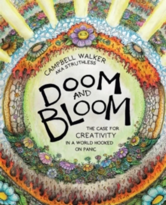 Image of Doom and Bloom : The Case for Creativity in a World Hooked on Panic Paperback / softback