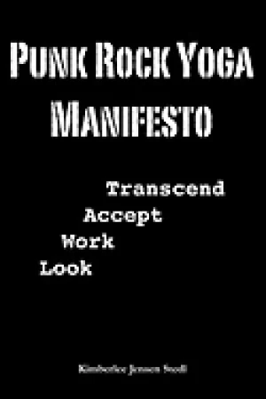 Image of punk rock yoga manifesto look work accept transcend