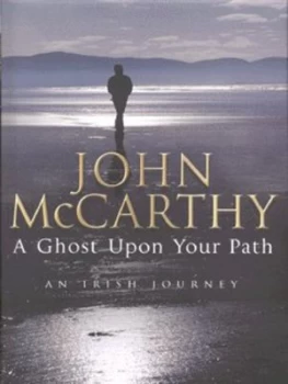 Image of A Ghost upon Your Path by John Mccarthy Hardback