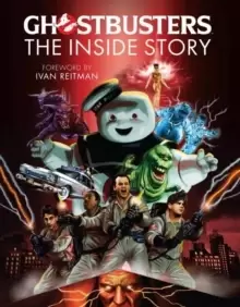 Image of Ghostbusters: The Inside Story : Stories from the Cast and Crew of the Beloved Films