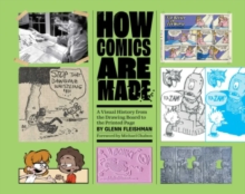Image of How Comics Are Made : A Visual History from the Drawing Board to the Printed Page Hardback