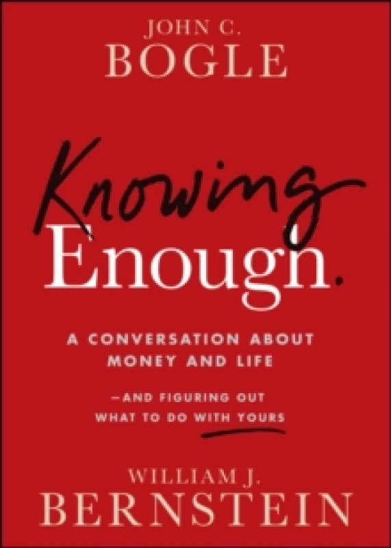 Image of Knowing Enough : A Conversation About Money and Life--and Figuring Out What to Do with Yours Paperback / softback