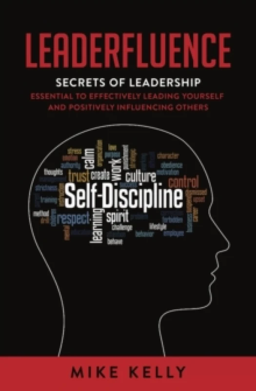 Image of Leaderfluence : Secrets of Leadership Essential to Effectively Leading Yourself and Positively Influencing Others Paperback / softback