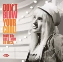Image of Don't Blow Your Cool!: More 60s Girls from UK Decca