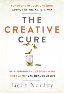 Image of The Creative Cure : How Finding and Freeing Your Inner Artist Can Heal Your Life