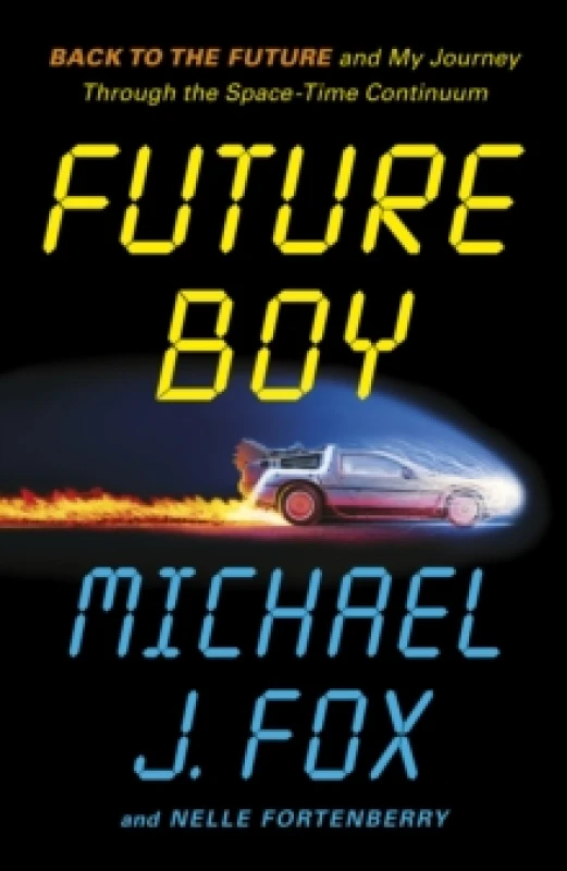 Image of Future Boy. Hardback. By Michael J Fox, Nelle Fortenberry Books