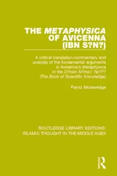 Image of The 'Metaphysica' of Avicenna (ibn Sina)A critical translation-commentary and analysis of the fundamental arguments in Avicenna's 'Metaphy