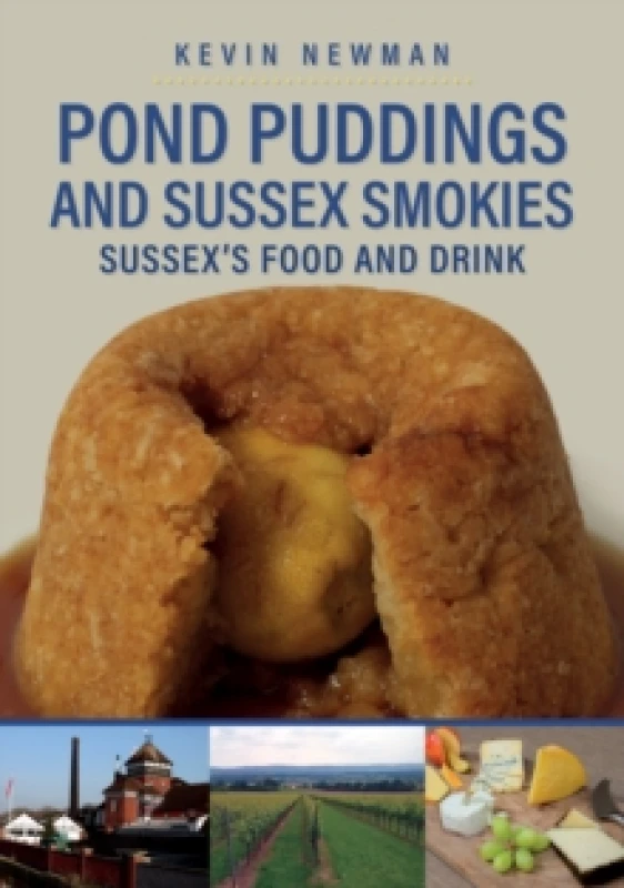 Image of Pond Puddings and Sussex Smokies : Sussex's Food and Drink Paperback / softback