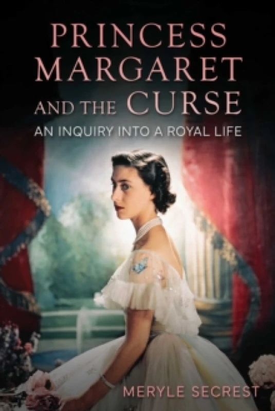 Image of Princess Margaret and the Curse : An Inquiry into a Royal Life Hardback
