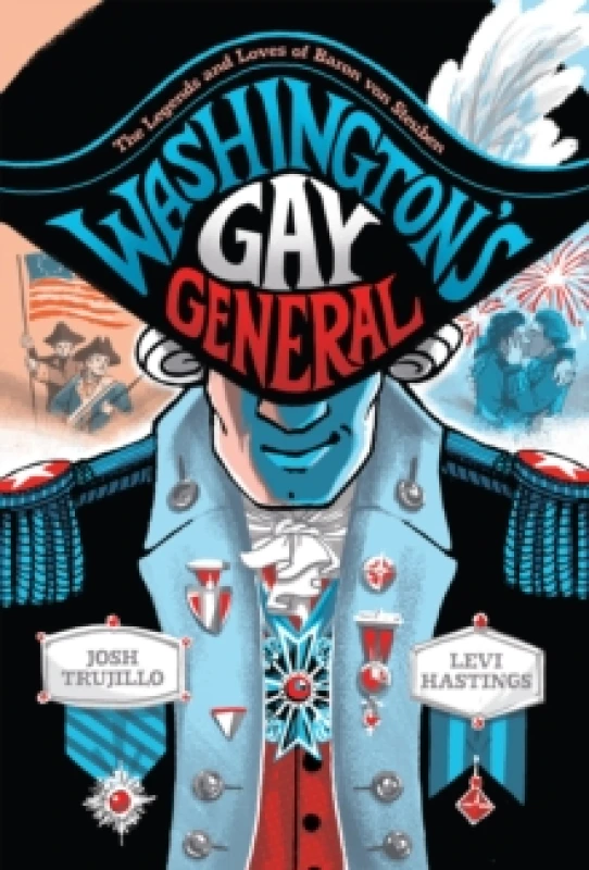 Image of Washington's Gay General : The Legends and Loves of Baron Von Steuben Hardback