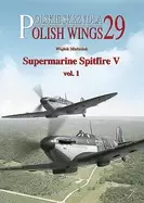 Image of polskie skrzydla polish wings 29 supermarine spitfire v vol 1