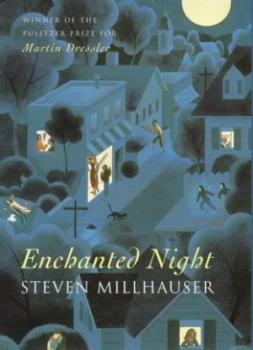 Image of Enchanted Night by Steven Millhauser Hardback