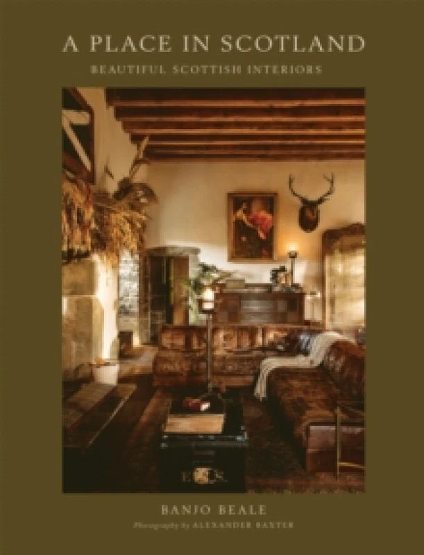 Image of A Place In Scotland : Beautiful Scottish Interiors Hardback