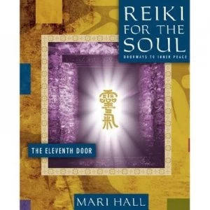 Image of Reiki for the Soul the Eleventh Door by Mari Hall Paperback