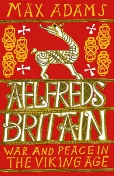 Image of lfreds Britain by Max Adams