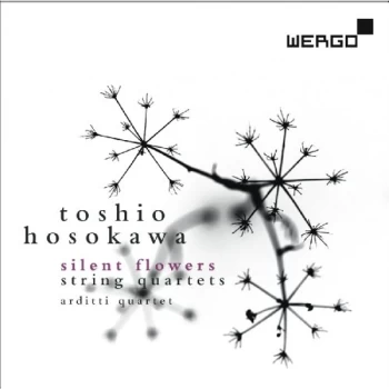 Image of Arditti Quartet - Toshio Hosokawa: Silent Flowers/String Quartets CD