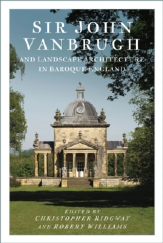 Image of Sir John Vanbrugh and Landscape Architecture in Baroque England Paperback / softback