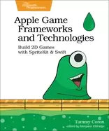 Image of apple game frameworks and technologies build 2d games with spritekit and sw