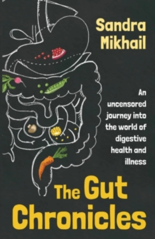 Image of The Gut Chronicles : An Uncensored Journey Into the World of Digestive Health and Illness Paperback / softback