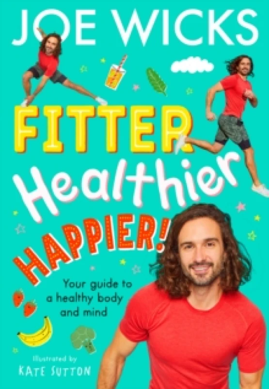 Image of Fitter, Healthier, Happier! : Your Guide to a Healthy Body and Mind Paperback / softback