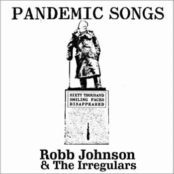 Image of Robb Johnson & the Irregulars - Pandemic Songs CD