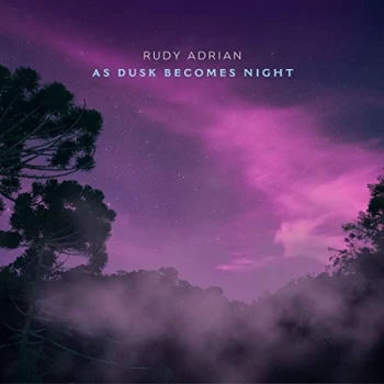 Image of Rudy Adrian - As Dusk Becomes Night CD