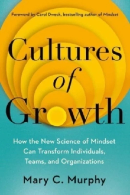 Image of Cultures of Growth : How the New Science of Mindset Can Transform Individuals, Teams and Organisations Paperback / softback