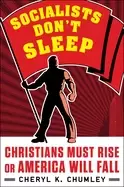 Image of socialists dont sleep christians must rise or america will fall