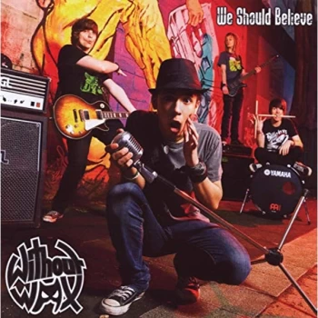 Image of Without Wax - We Should Believe CD
