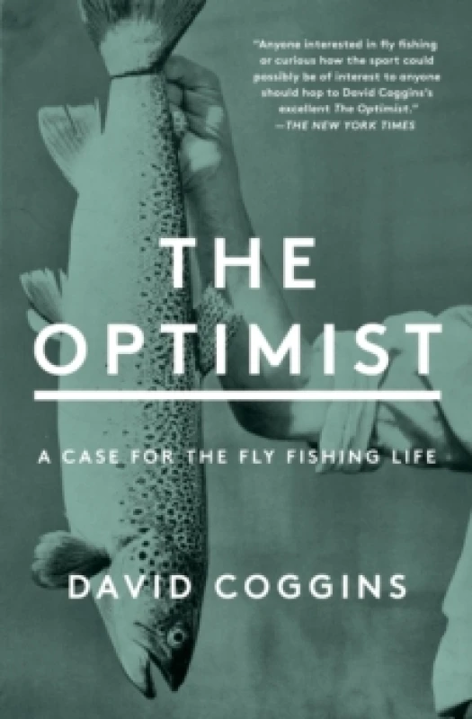 Image of The Optimist : A Case for the Fly Fishing Life Paperback / softback